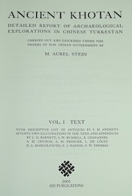 Stein, Marc Aurel - Ancient Khotan. Detailed Report of Archaeological Explorations in Chinese Turkestan. 2 volumes (in one) SDI Publications, Bangkok, 2001.